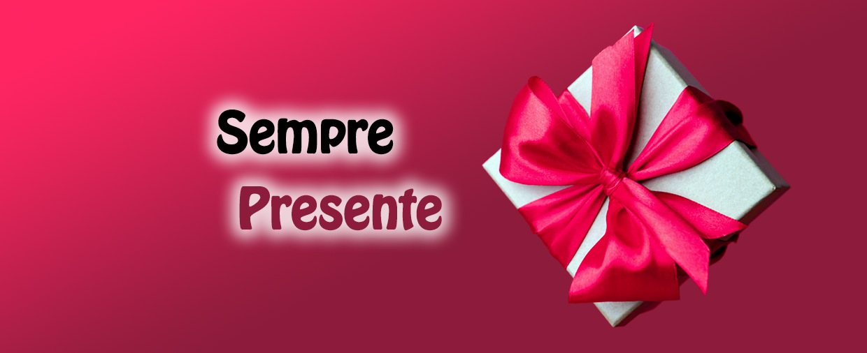 Sempre Presente -presentes finos - gifts